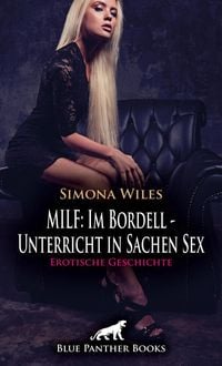 Produktbild: MILF: Im Bordell - Unterricht in Sachen Sex | Erotische Geschichte + 2 weitere Geschichten