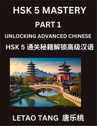 Produktbild: Chinese HSK Level 5 (Part 1) - A Guide to HSK Test, Self-study Course Book to Prepare and Qualify HSK All Levels, Stories, Essays, Idioms, Vocabularie