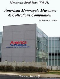 Produktbild: Motorcycle Road Trips (Vol. 38) American Motorcycle Museums & Collections Compilation - See For Yourself!