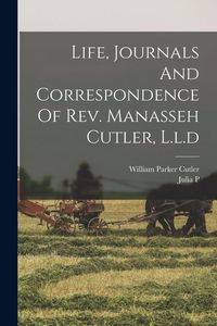 Produktbild: Life, Journals And Correspondence Of Rev. Manasseh Cutler, L.l.d