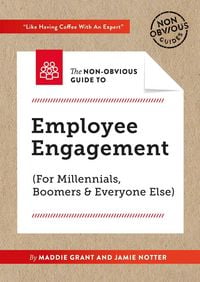 Produktbild: The Non-Obvious Guide to Employee Engagement (for Millennials, Boomers and Everyone Else)