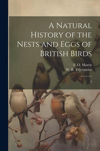 Produktbild: A Natural History of the Nests and Eggs of British Birds: 2
