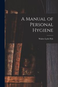 Produktbild: A Manual of Personal Hygiene