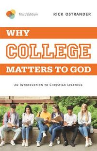 Produktbild: Why College Matters to God, 3rd Edition