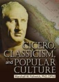 Produktbild: Cicero, Classicism, and Popular Culture