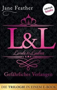 Produktbild: Lords & Ladies: Gef&auml;hrliches Verlangen: Die Trilogie in einem eBook
