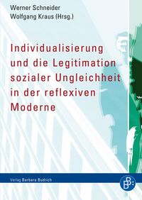Produktbild: Individualisierung und die Legitimation sozialer Ungleichheit in der reflexiven Moderne