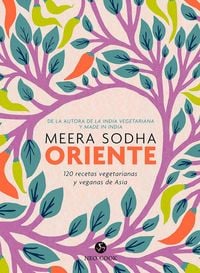 Produktbild: Oriente : 120 recetas vegetarianas y veganas de Asia