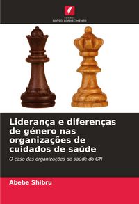 Produktbild: Lideran&ccedil;a e diferen&ccedil;as de g&eacute;nero nas organiza&ccedil;&otilde;es de cuidados de sa&uacute;de