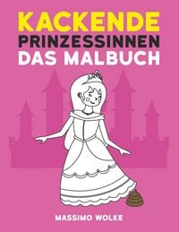 Produktbild: Kackende Prinzessinnen - Das Malbuch
