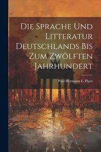 Produktbild: Die Sprache und Litteratur Deutschlands bis Zum Zw&ouml;lften Jahrhundert