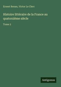 Produktbild: Histoire litt&eacute;raire de la France au quatorzi&egrave;me si&egrave;cle