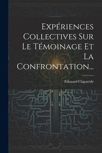 Produktbild: Exp&eacute;riences Collectives Sur Le T&eacute;moinage Et La Confrontation...