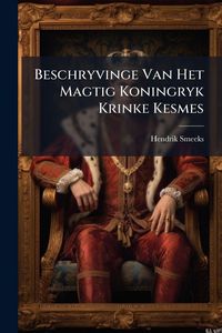 Produktbild: Beschryvinge Van Het Magtig Koningryk Krinke Kesmes