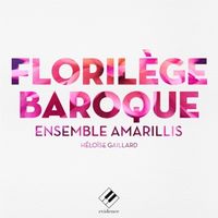 Produktbild: Ensemble Amarillis: Floril&iquest;ge baroque