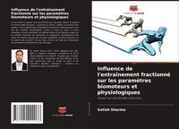 Produktbild: Influence de l'entra&icirc;nement fractionn&eacute; sur les param&egrave;tres biomoteurs et physiologiques