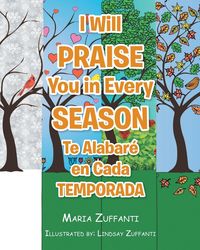 Bild vom Artikel I Will Praise You in Every Season: Te Alabaré en Cada Temporada vom Autor Maria Zuffanti