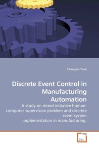 Produktbild: Yuan, C: Discrete Event Control in Manufacturing Automation