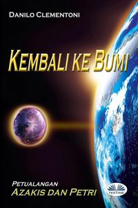 Produktbild: Kembali Ke Bumi - Petualanagan Azakis Dan Petri
