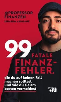 Produktbild: 99 fatale Finanzfehler, die du auf keinen Fall machen solltest und wie du sie am besten vermeidest