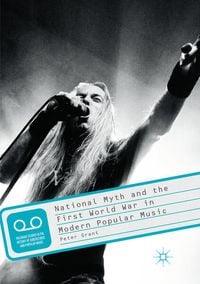 Produktbild: National Myth and the First World War in Modern Popular Music