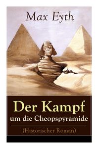 Produktbild: Der Kampf Um Die Cheopspyramide (Historischer Roman)