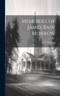 Produktbild: Memories of James Bain Morrow