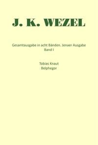 Produktbild: Gesamtausgabe in acht B&auml;nden. Jenaer Ausgabe / Tobias Knaut. Belphegor