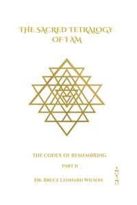 Produktbild: The Codex of Remembering : Part II - Book IV (The Sacred Tetrology of I Am)
