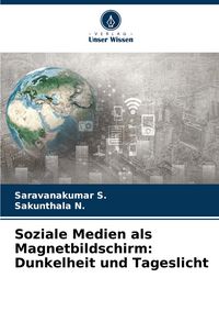 Produktbild: Soziale Medien als Magnetbildschirm: Dunkelheit und Tageslicht
