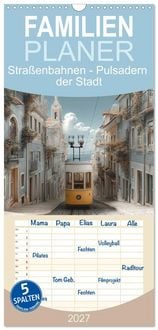 Produktbild: Familienplaner 2027 - Stra&szlig;enbahnen - Pulsadern der Stadt mit 5 Spalten (Wandkalender, 21 x 45 cm) CALVENDO