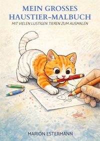 Produktbild: Mein gro&szlig;es Haustier-Malbuch