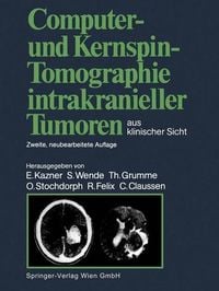 Produktbild: Computer- und Kernspin-Tomographie intrakranieller Tumoren aus klinischer Sicht
