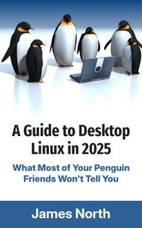 Produktbild: A Guide to Desktop Linux in 2025