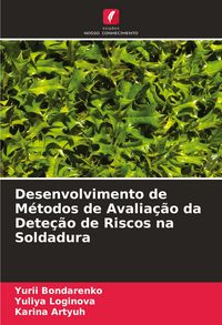 Produktbild: Desenvolvimento de M&eacute;todos de Avalia&ccedil;&atilde;o da Dete&ccedil;&atilde;o de Riscos na Soldadura