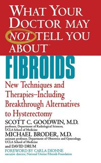 Produktbild: What Your Doctor May Not Tell You about Fibroids
