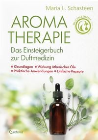 Produktbild: Aromatherapie &ndash; Das Einsteigerbuch zur Duftmedizin