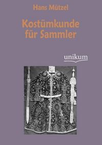 Produktbild: M&uuml;tzel, H: Kost&uuml;mkunde f&uuml;r Sammler