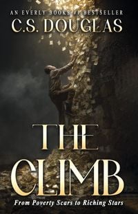 Produktbild: The Climb: From Poverty Scars to Riching Stars (Poverty Sucks, #1)