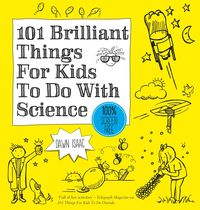 Produktbild: 101 Brilliant Things For Kids to do With Science