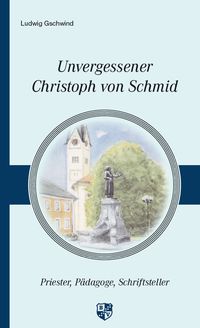 Produktbild: Unvergessener Christoph von Schmid