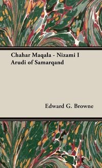 Produktbild: Chahar Maqala - Nizami I Arudi of Samarqand