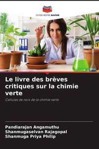Produktbild: Le livre des br&egrave;ves critiques sur la chimie verte