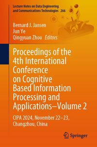 Produktbild: Proceedings of the 4th International Conference on Cognitive Based Information Processing and Applications&ndash;Volume 2