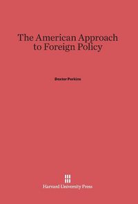 Produktbild: The American Approach to Foreign Policy