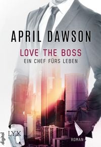 Bild vom Artikel Love the Boss - Ein Chef fürs Leben / Boss Band 2 vom Autor April Dawson