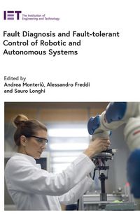 Produktbild: Fault Diagnosis and Fault-Tolerant Control of Robotic and Autonomous Systems