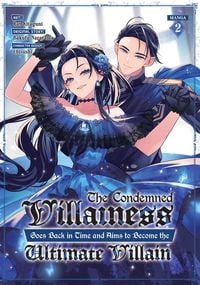 Produktbild: The Condemned Villainess Goes Back in Time and Aims to Become the Ultimate Villain (Manga) Vol. 2