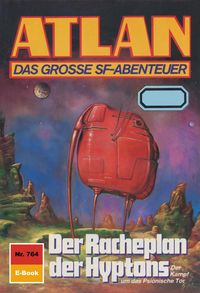 Produktbild: Atlan 764: Der Racheplan der Hyptons