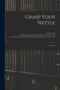 Produktbild: Grasp Your Nettle: a Novel; 2